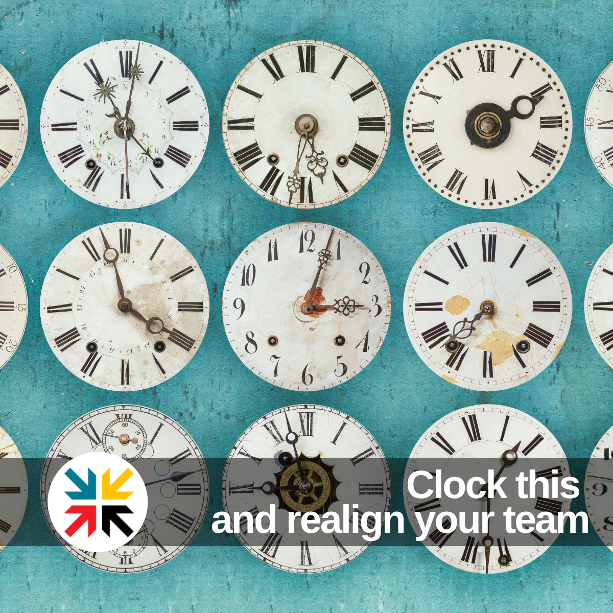 Clock this and realign your team
