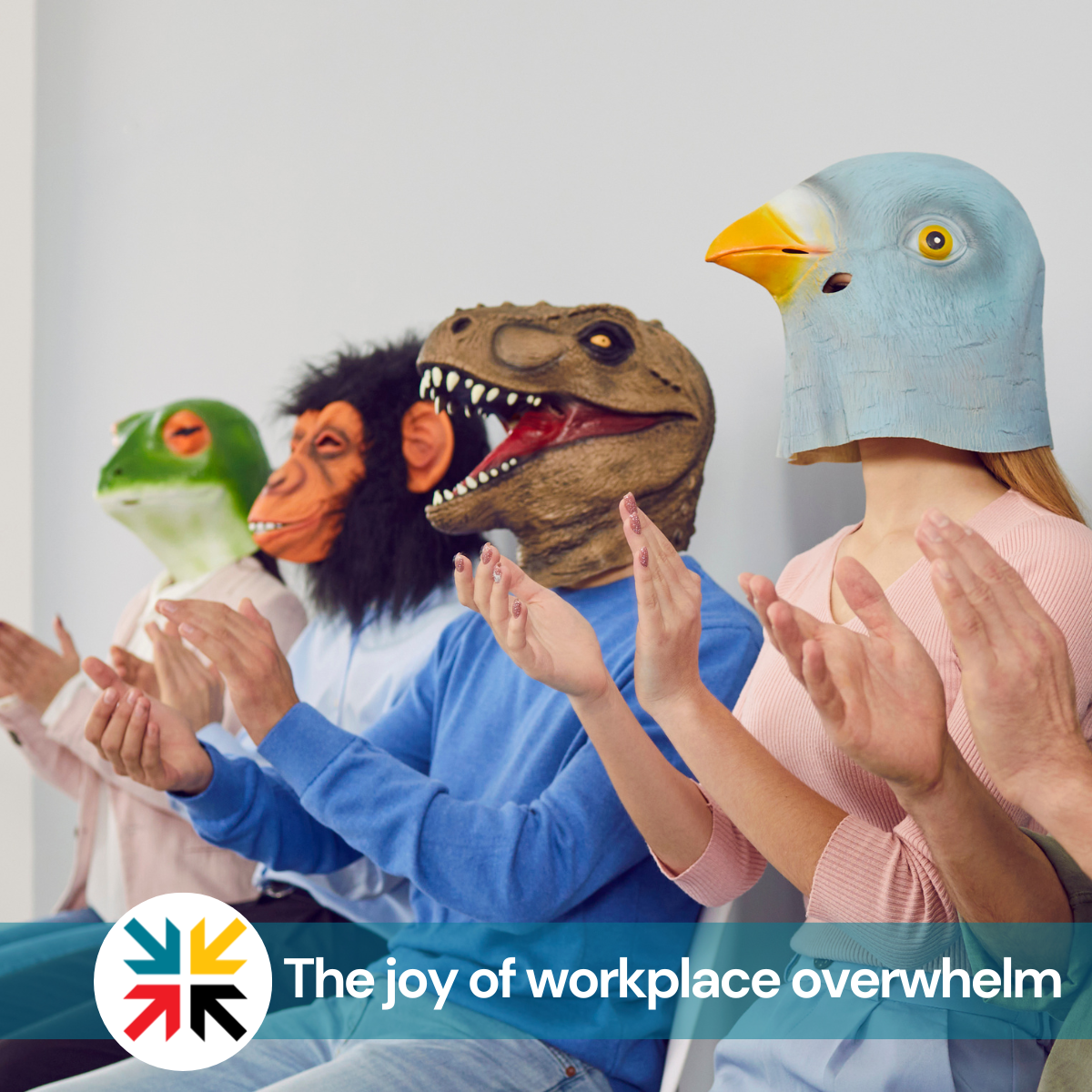 The joy of workplace overwhelm