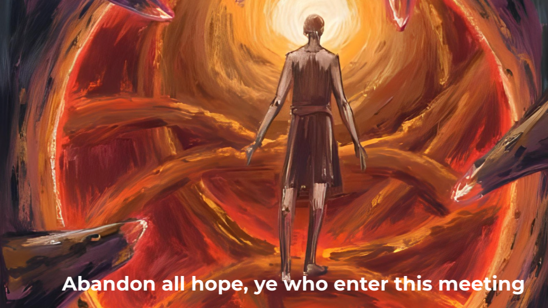 The 7 Rings of Meeting Hell