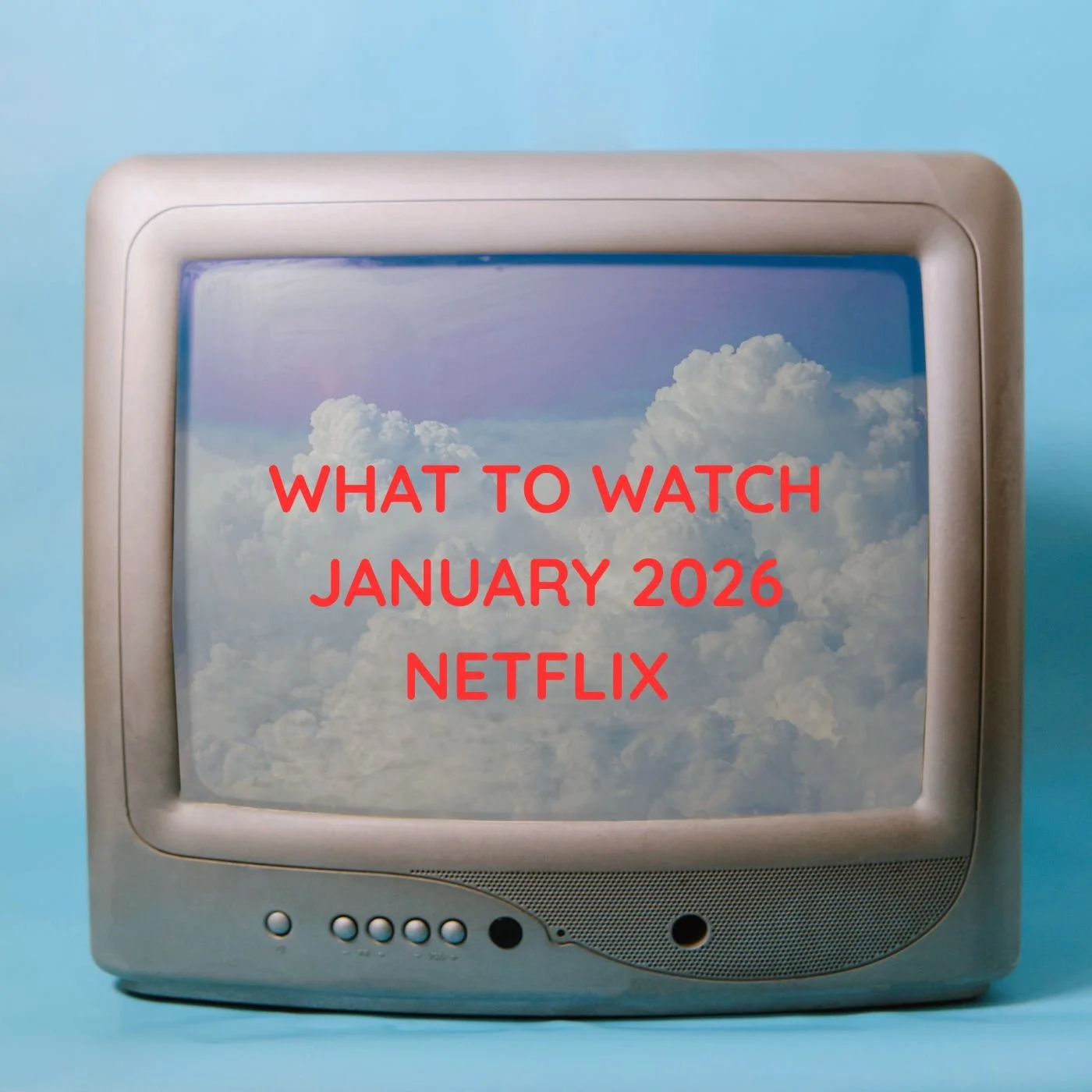 What to Watch on Netflix January 2026