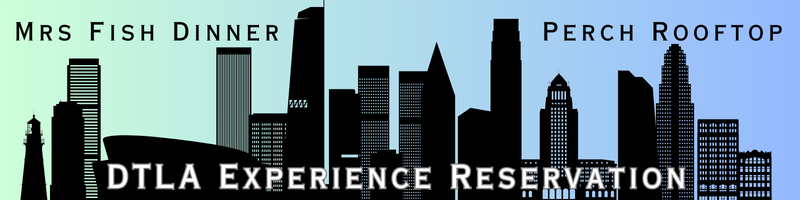 DTLA Experience Mrs Fish and Perch with LA Skyline Sunset and Night