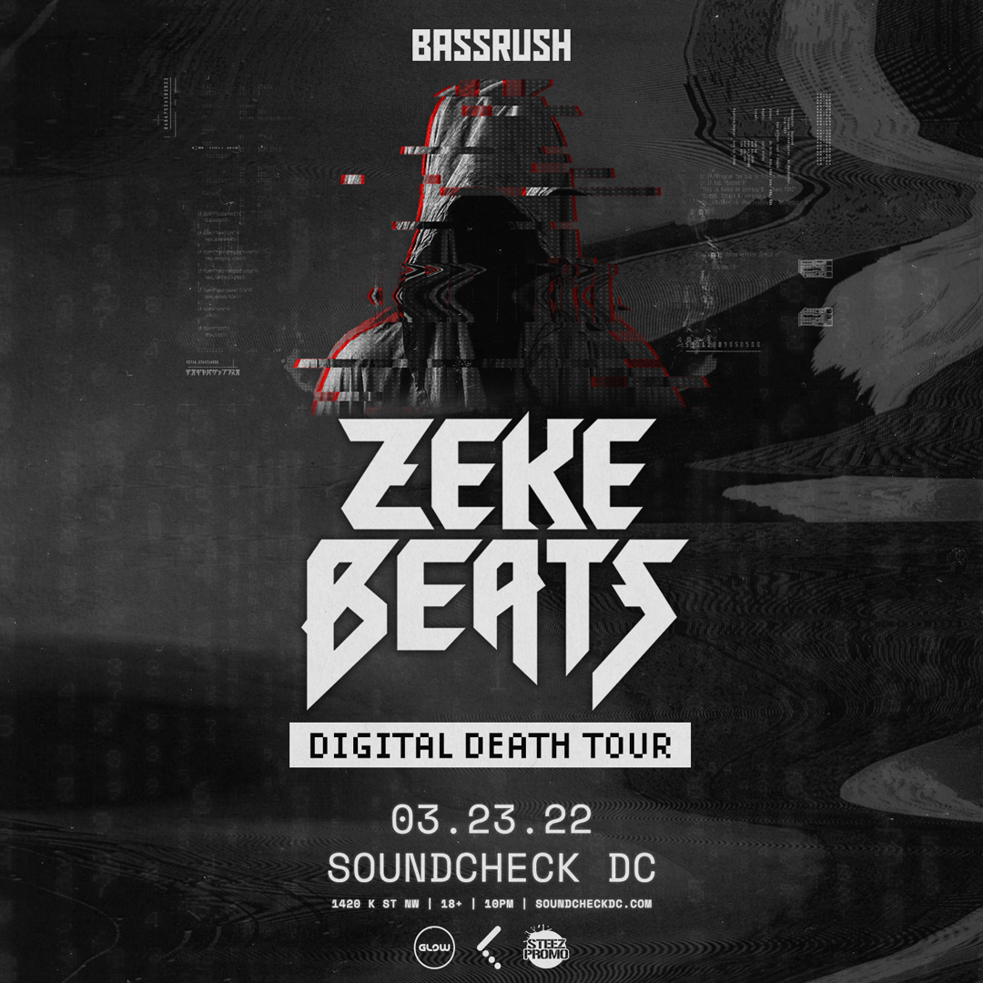 Bassrush Presents ZEKE BEATS 'Digital Death' Tour - DC