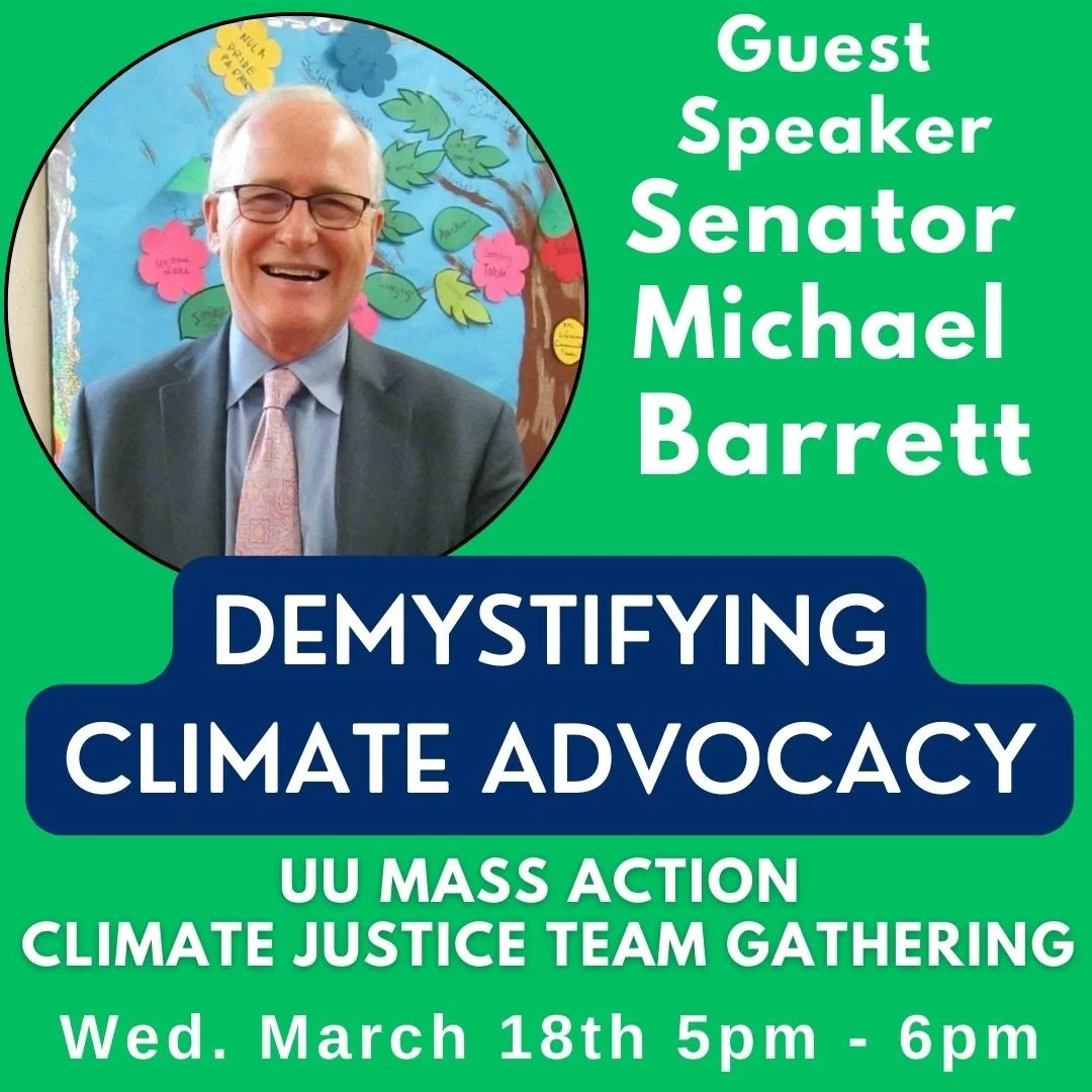 UU Climate Justice Team Gathering: Demystifying Climate Advocacy  with Sen. Barrett