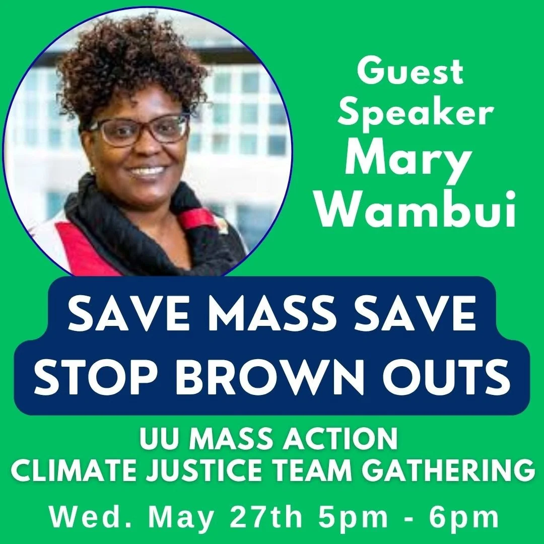 UU Climate Justice Team Gathering:  Save Mass Save - Stop Brown Outs