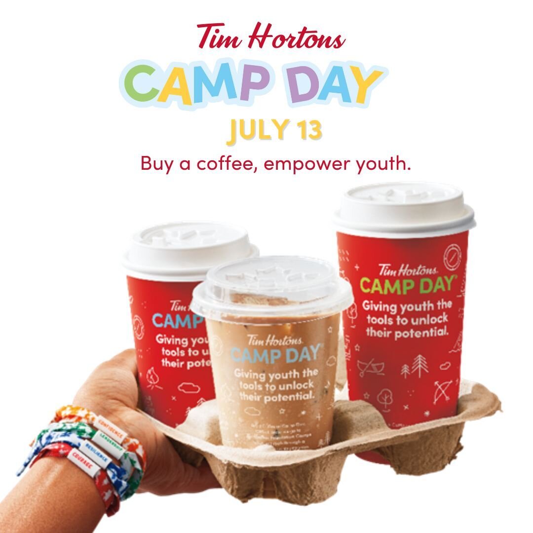 On Camp Day (Wed. July 13), 100% of proceeds from sales of hot coffee and iced coffee will be donated to Tim Hortons Foundation Camps, which sends local youth from disadvantaged circumstances to a multi-year educational program at one of seven Tims C