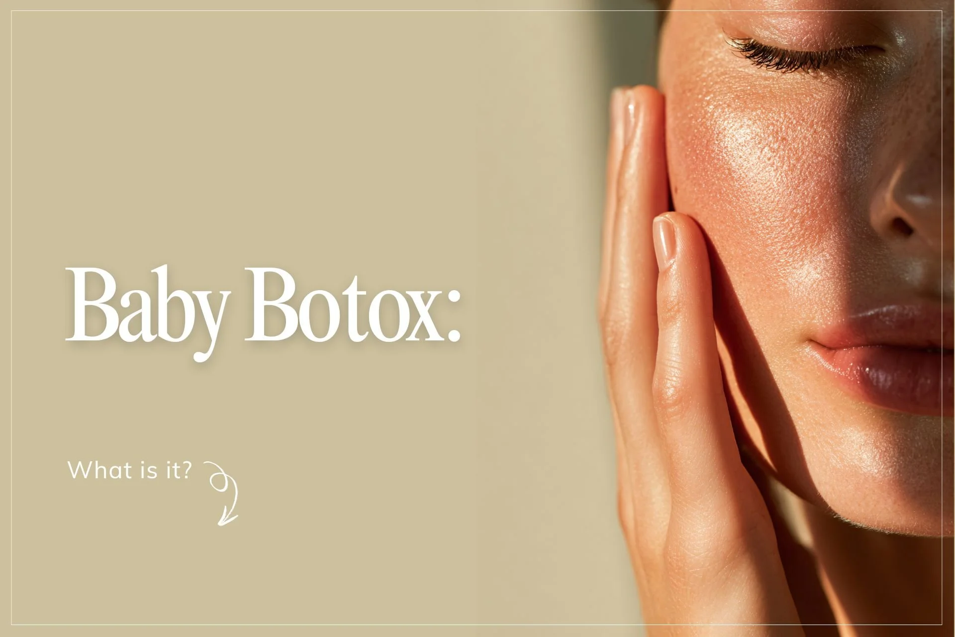 Baby Botox: The Subtle Secret to Youthful Skin ✨