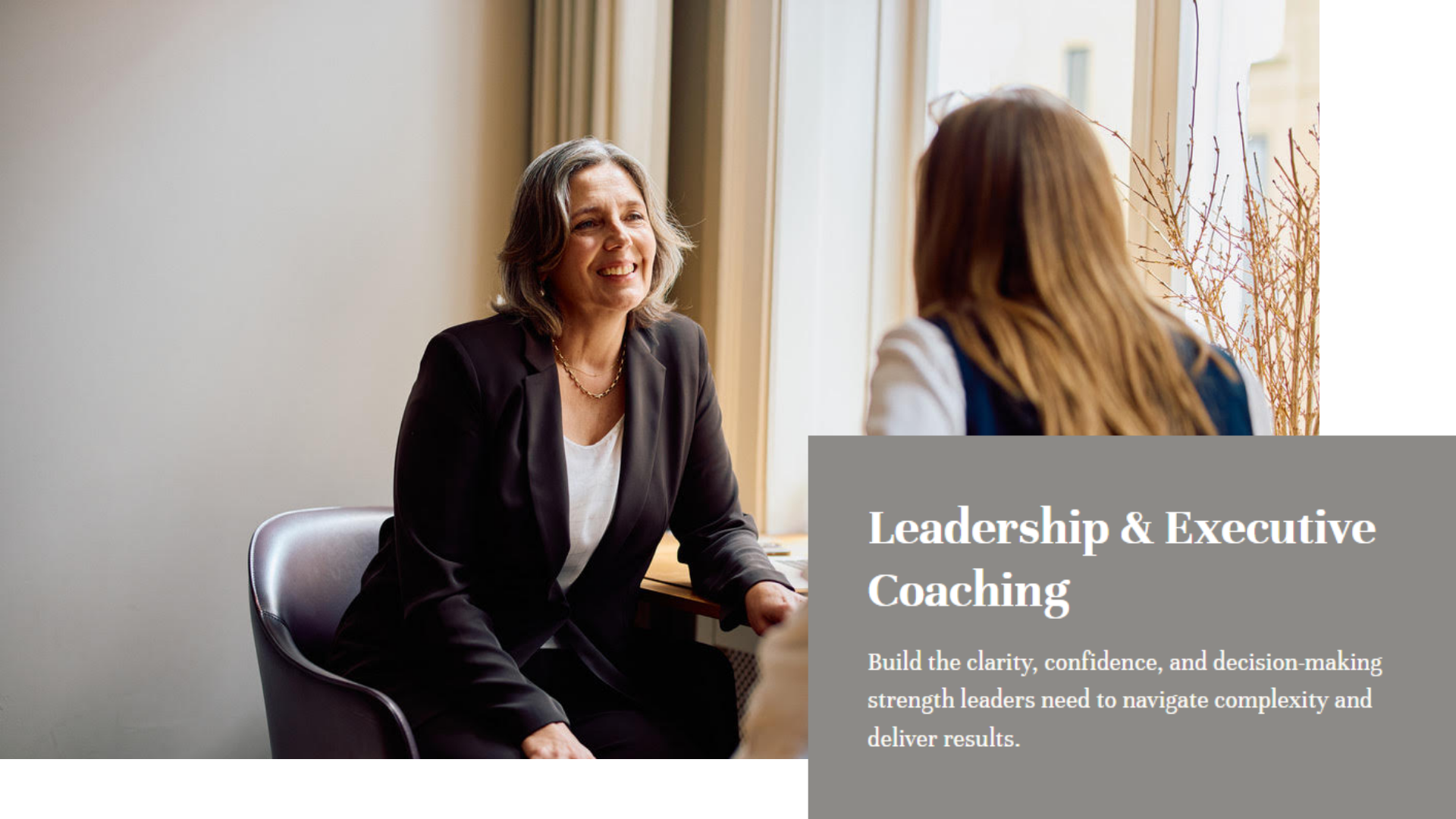 Leadership & Executive Coaching-Build the clarity, confidence, and decision-making strength leaders need to navigate complexity and deliver results.