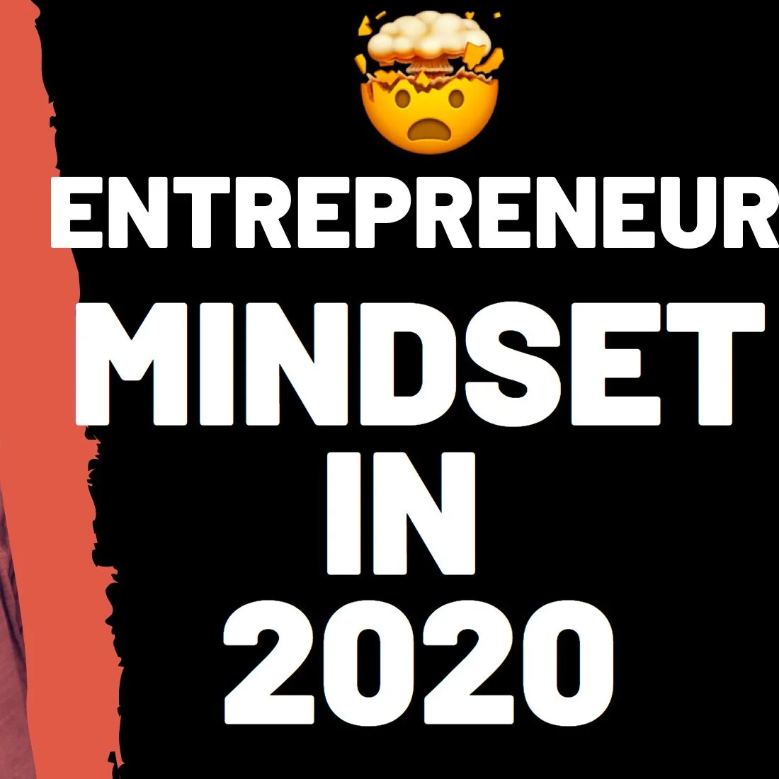 🤯The Entrepreneur Mindset in 2020 | Get To Know Me