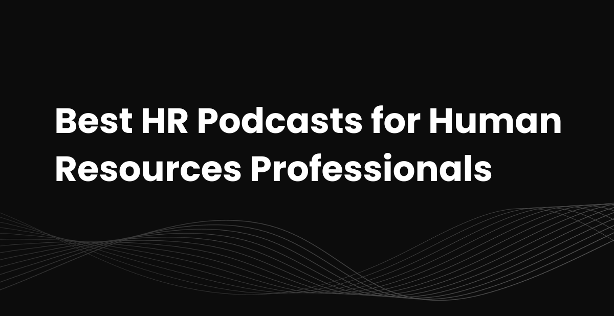 Best HR Podcasts for Human Resources Professionals
