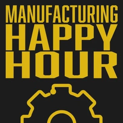 Manufacturing Happy Hour