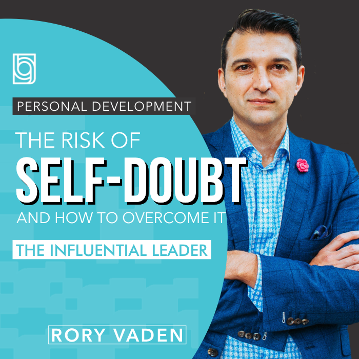 The Risk of Self-Doubt and How to Overcome It