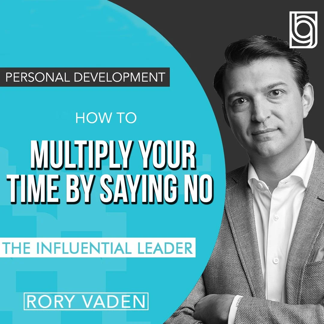 How to Multiply Your Time by Saying No