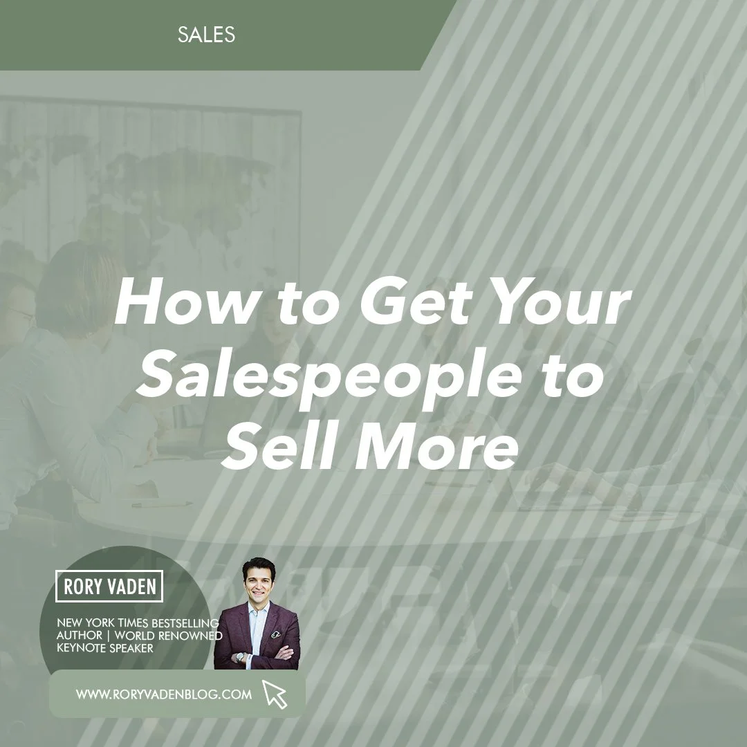 How to Get Your Salespeople to Sell More