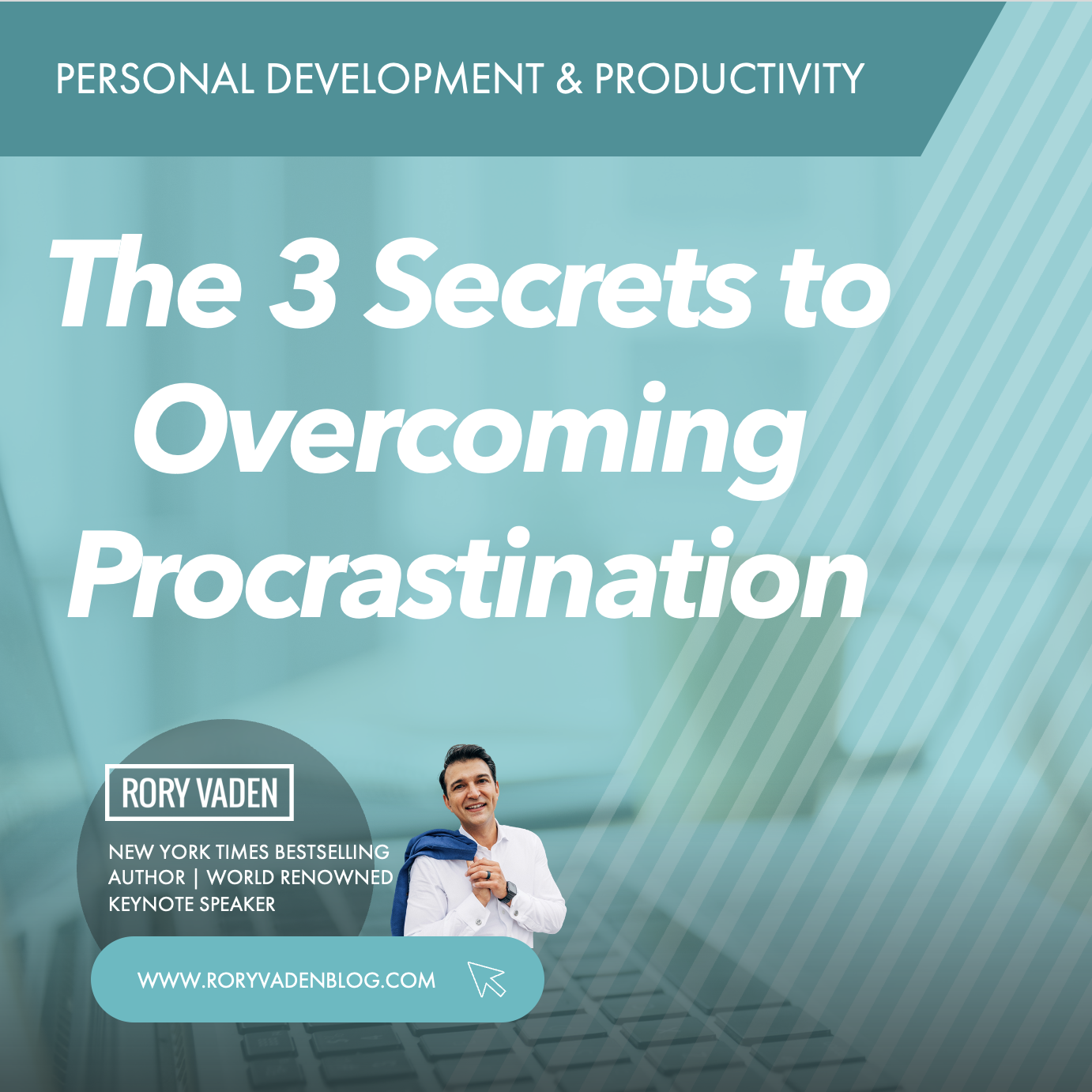 The 3 Secrets to Overcoming Procrastination