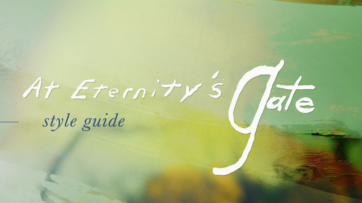 At-Eternity's-Gate---Style-Guide-1.png