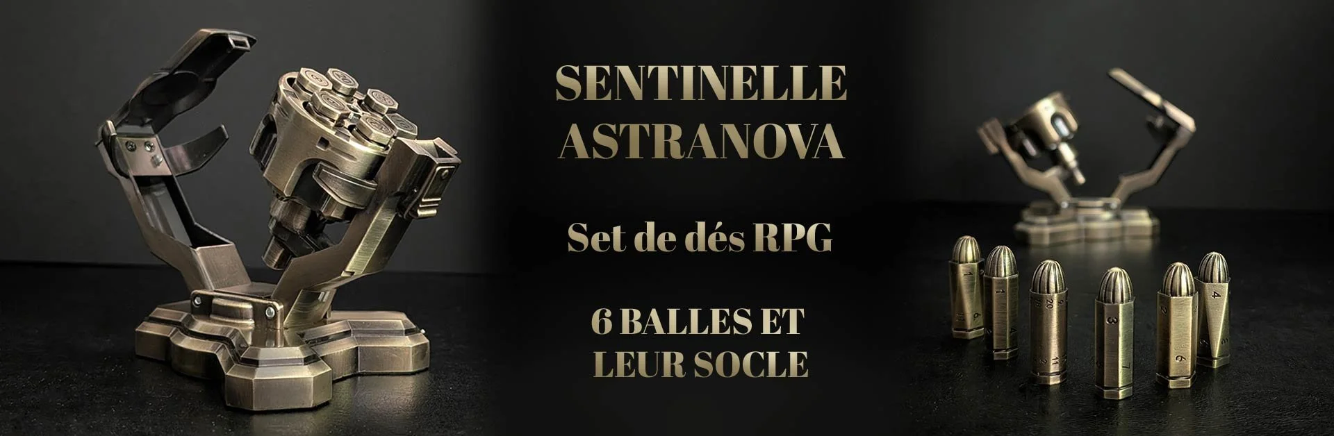Ensemble de dés RPG en forme de munitions avec des supports sur fond noir, texte en français annonçant un set de dés RPG nommé 'Sentinelle Astranova' comprenant 6 balles et leur socle.