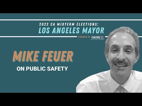 Mayoral Candidate Mike Feuer on Public Safety