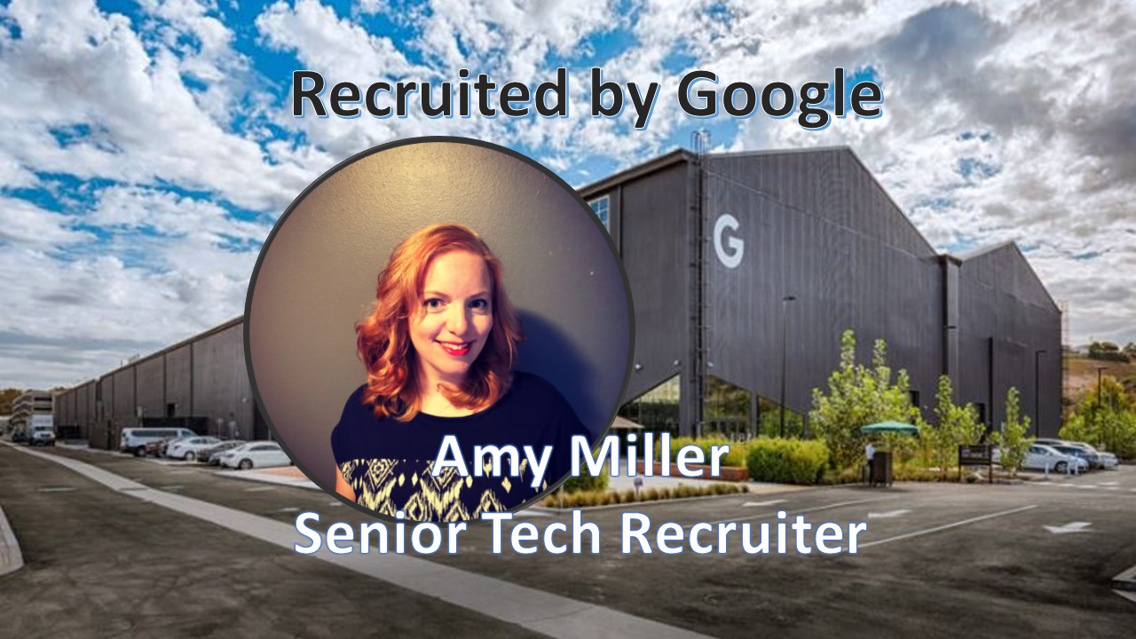 Hired at Google: Amy Miller, Sr. Tech Recruiter