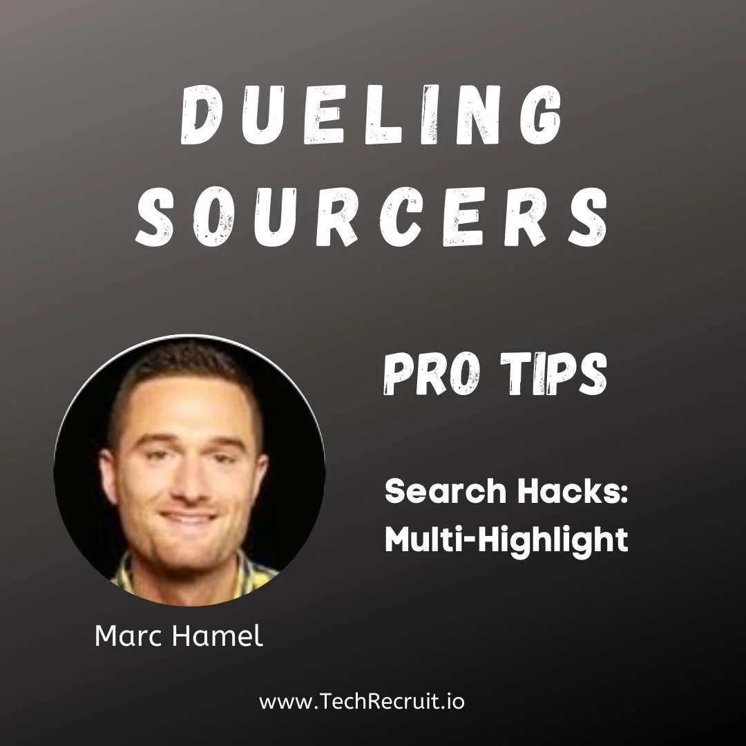 Dueling Sourcers Pro Tip: Marc Hamel Suggests Using Multi Highlight