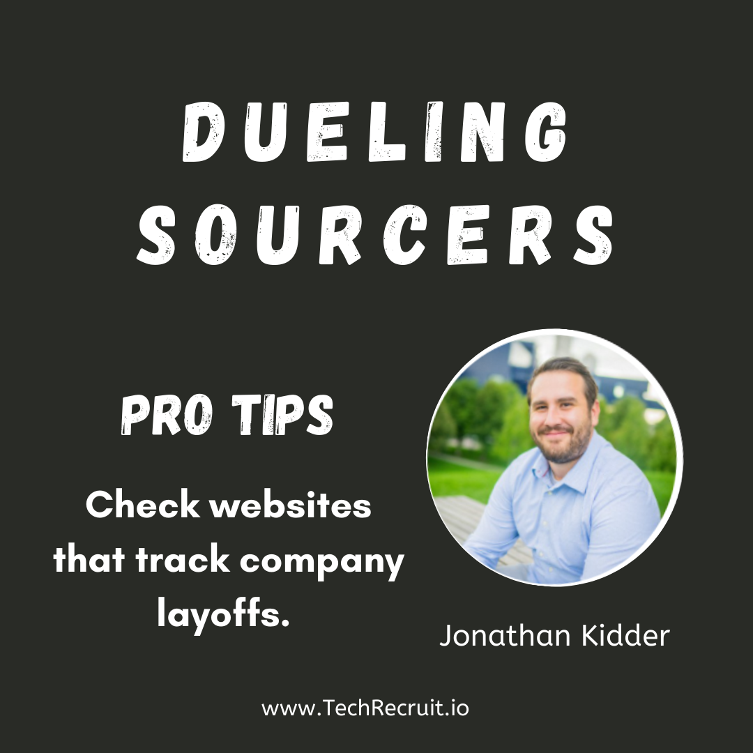 Dueling Sourcers Pro Tip: Jonathan Kidder Suggests Checking Layoff Websites