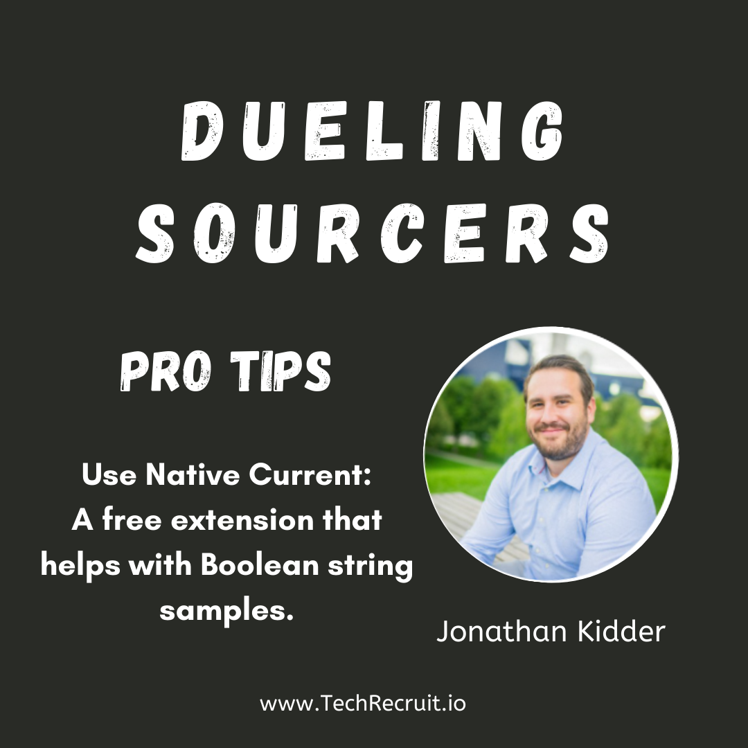 Dueling Sourcers Pro Tip: Jonathan Kidder Suggests Using Native Current