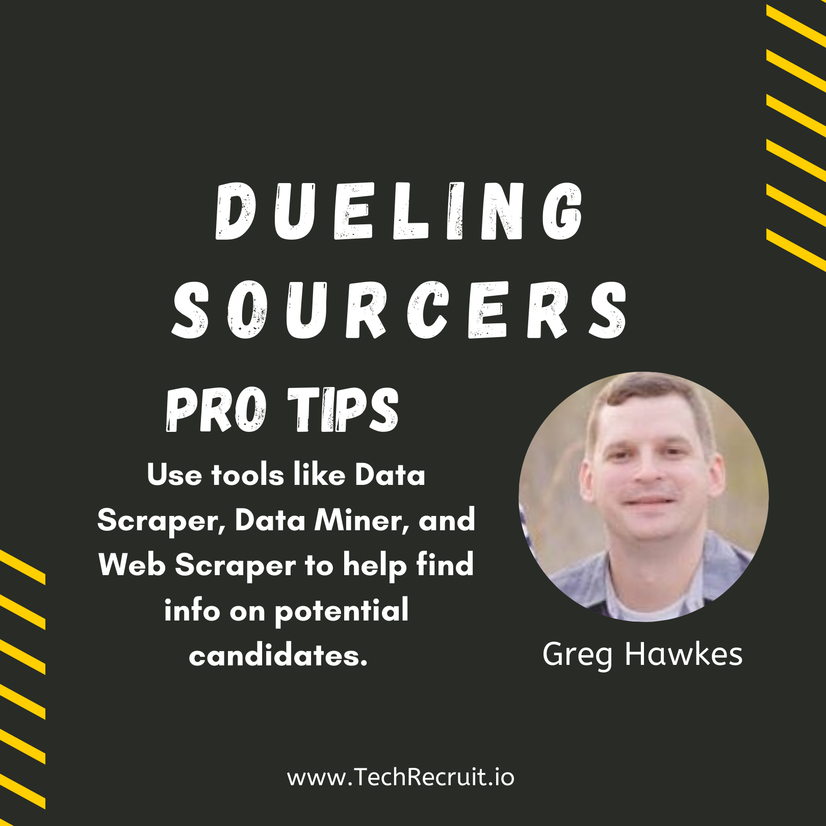 Dueling Sourcers Pro Tips: Greg Hawkes Recommends Using Tools Like Data Miner 