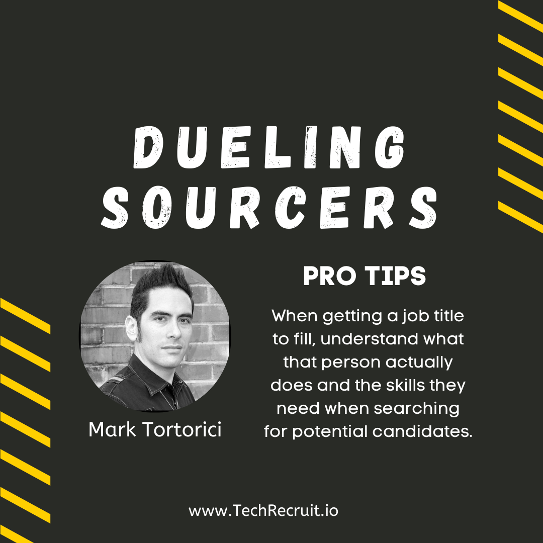 Dueling Sourcers: Pro Tips: Mark Tortorici Says Understand Skills Needed for Job Listing