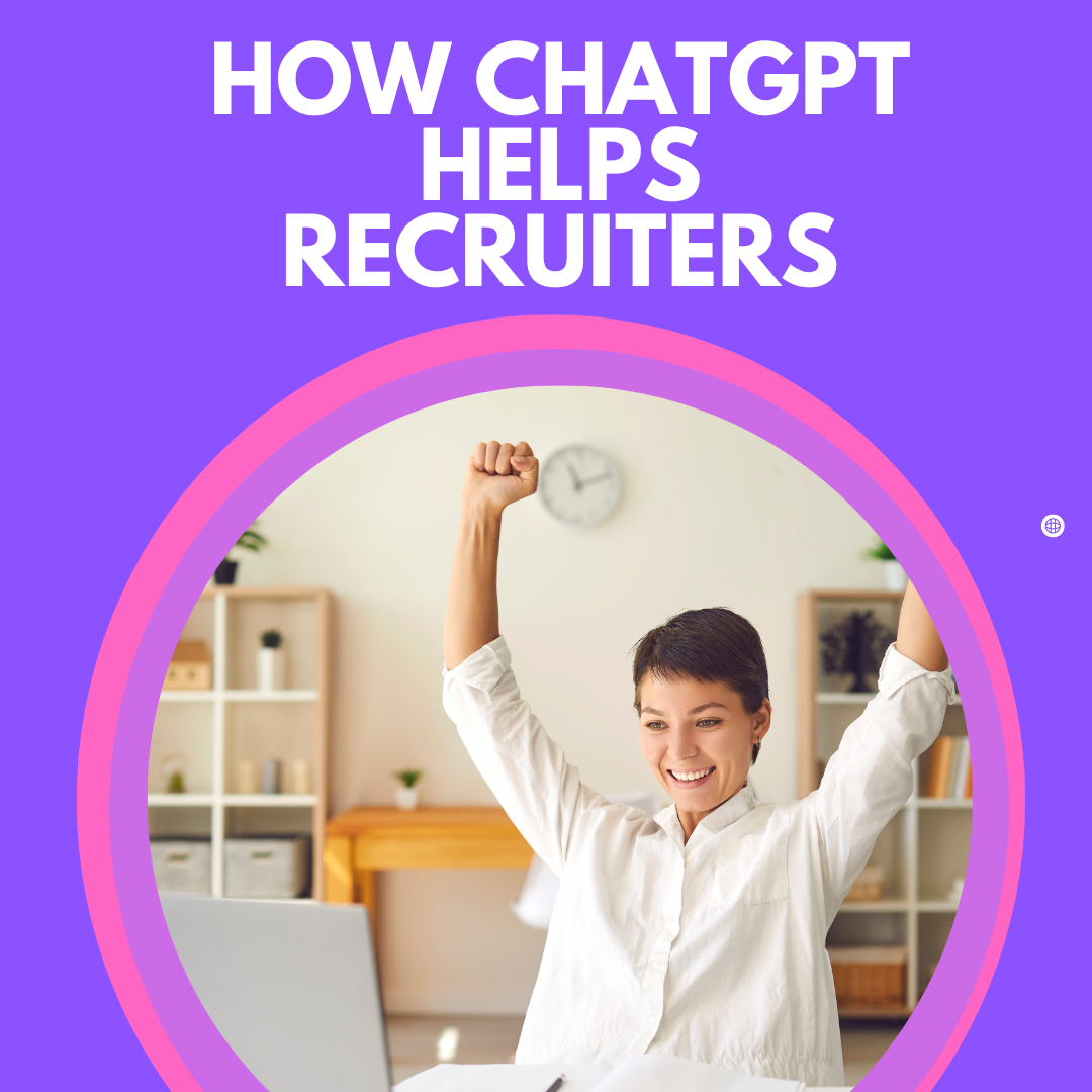 HOW CHATGPT HELPS RECRUITERS