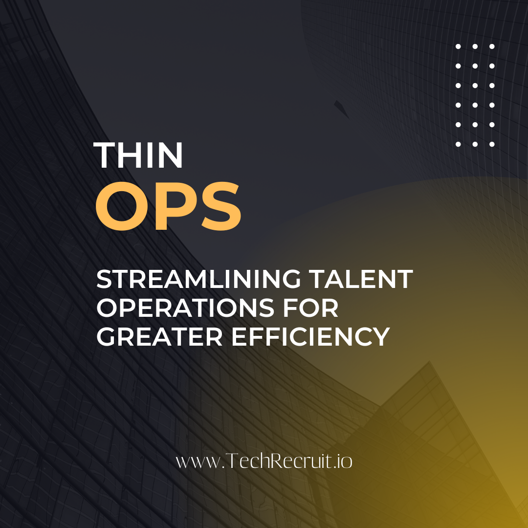 ThinOps: Streamlining Talent Operations for Greater Efficiency