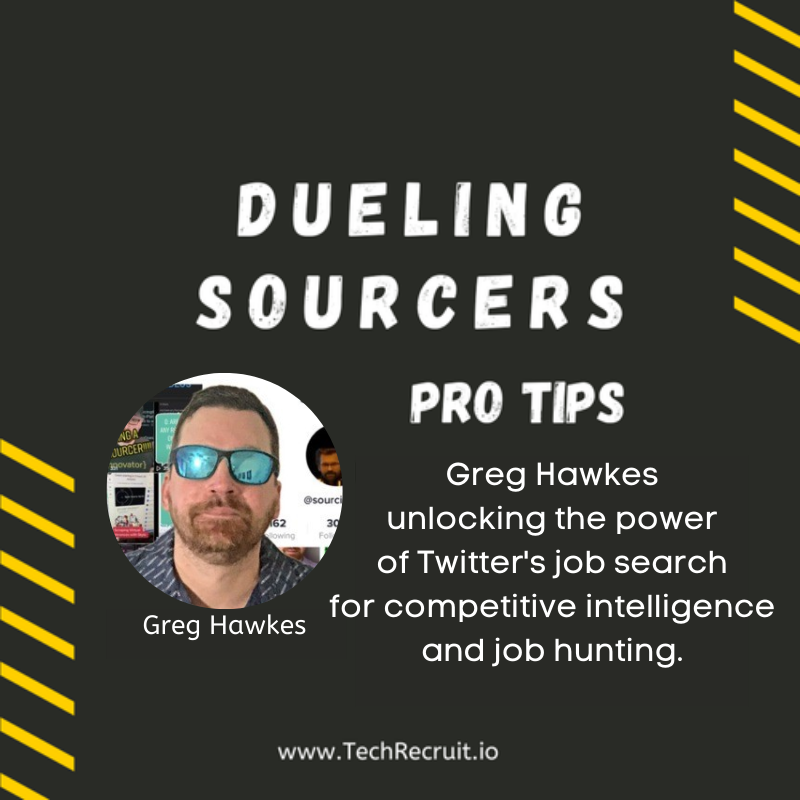 Ultimate Sourcing Rumble - Greg Hawkes on Getting the Competitive Intelligence Advantage with Twitter Job Search