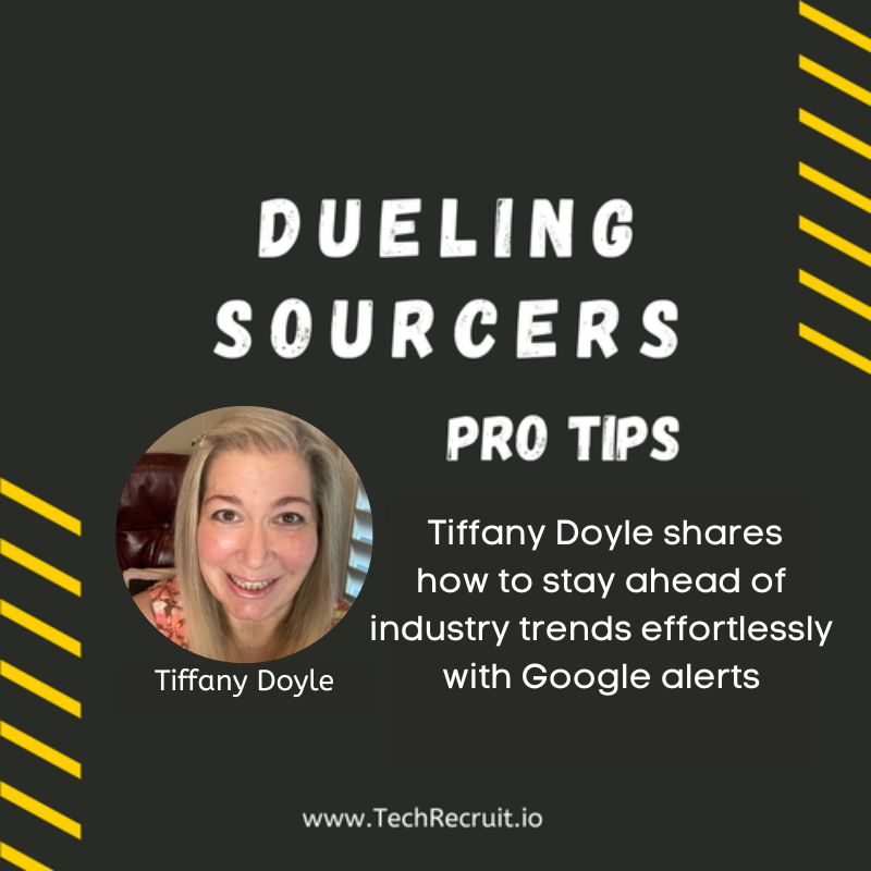 Ultimate Sourcing Rumble - Tiffany Doyle on staying informed with Google Alerts