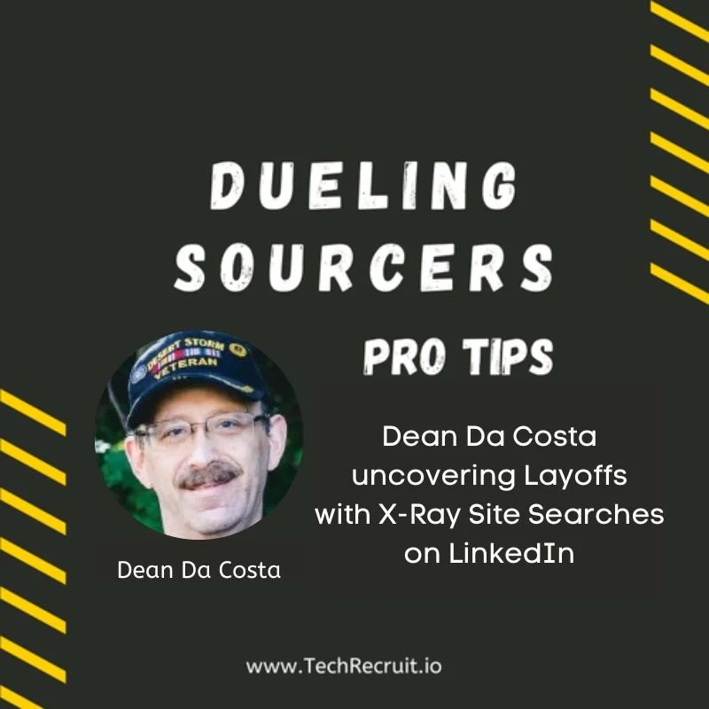 Dueling Sourcers - Finding Talent through Company Layoff Searches with Dean Da Costa