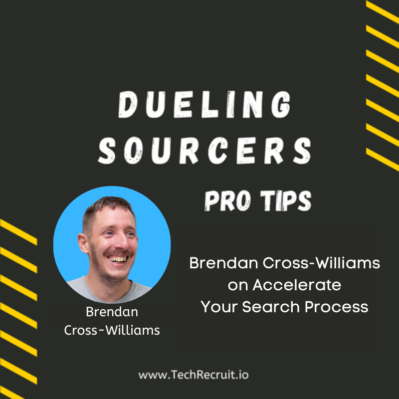 Ultimate Sourcing Rumble -  How to Accelerate Your Search Process with Brendan Cross-Williams