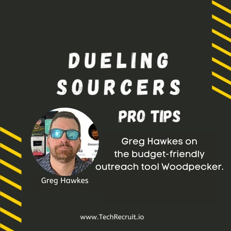Dueling Sourcers - Budget-Friendly Outreach Tool Woodpecker with Greg Hawkes