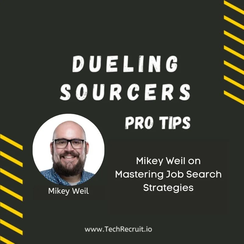 Ultimate Sourcing Rumble - Mastering Job Search Strategies with Mikey Weil