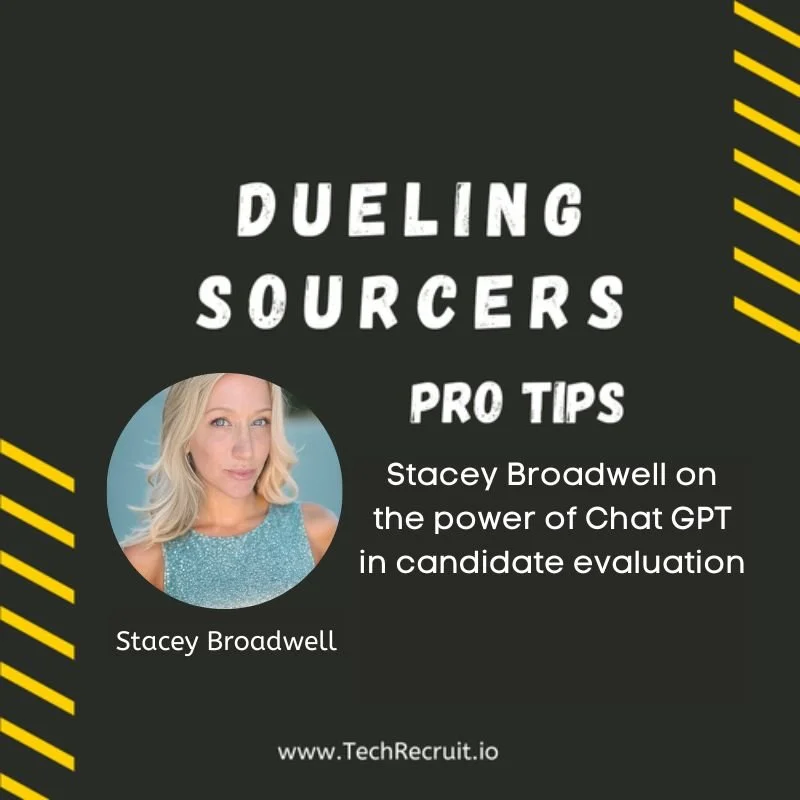 Dueling Sourcers - Chat GPT for Effective Candidate Evaluation with Stacey Broadwell