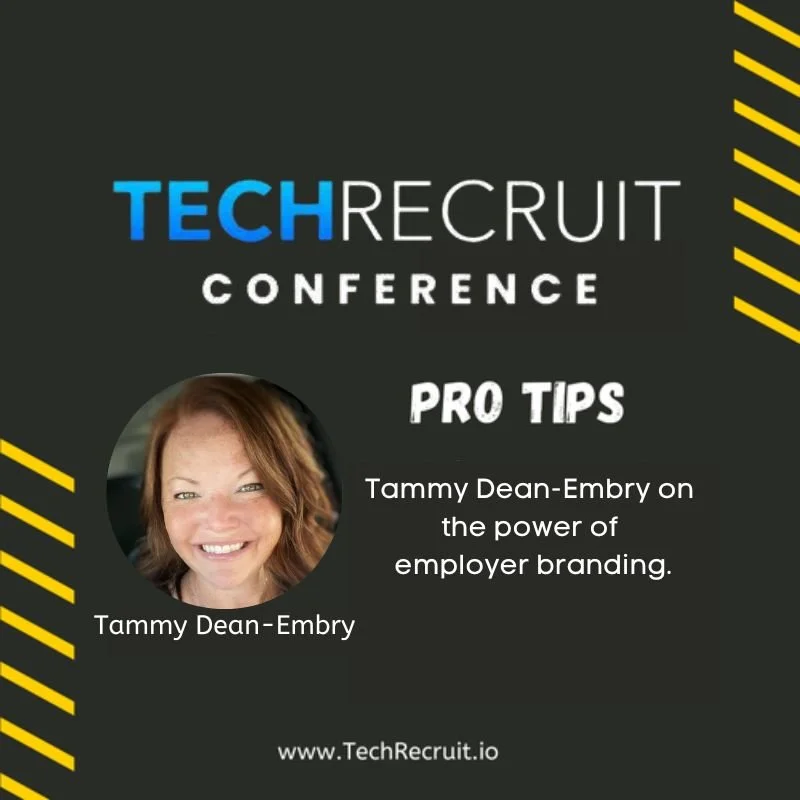 TechRecruit Conference - The Power of Employer Branding with Tammy Dean-Embry