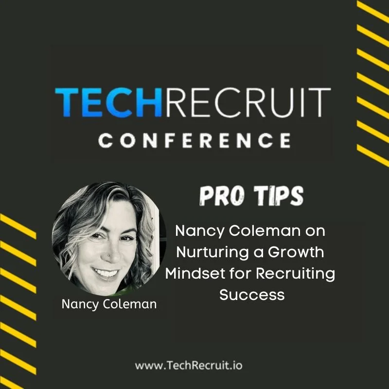 TechRecruit Conference - Nurturing a Growth Mindset for Recruiting Success with Nancy Coleman