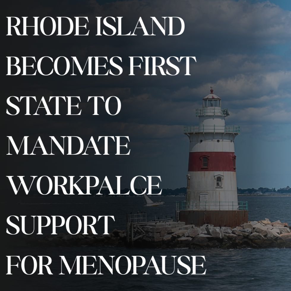 Menopause Influencer Fiona McKay: Rhode Island Just Did What No US State Has Done Before And It Changes the Game for Menopause at Work