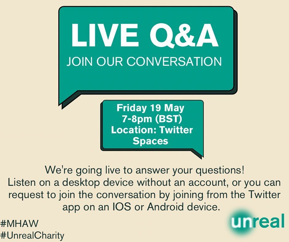 📢 UPDATE: Live Q&amp;A today - Taking place on Twitter Spaces. Get your questions in! If you can&rsquo;t join us, the recording will be shared for listening later.  https://twitter.com/i/spaces/1BRJjZvwwENJw #MHAW #MentalHealthAwarenessWeek #UnrealC