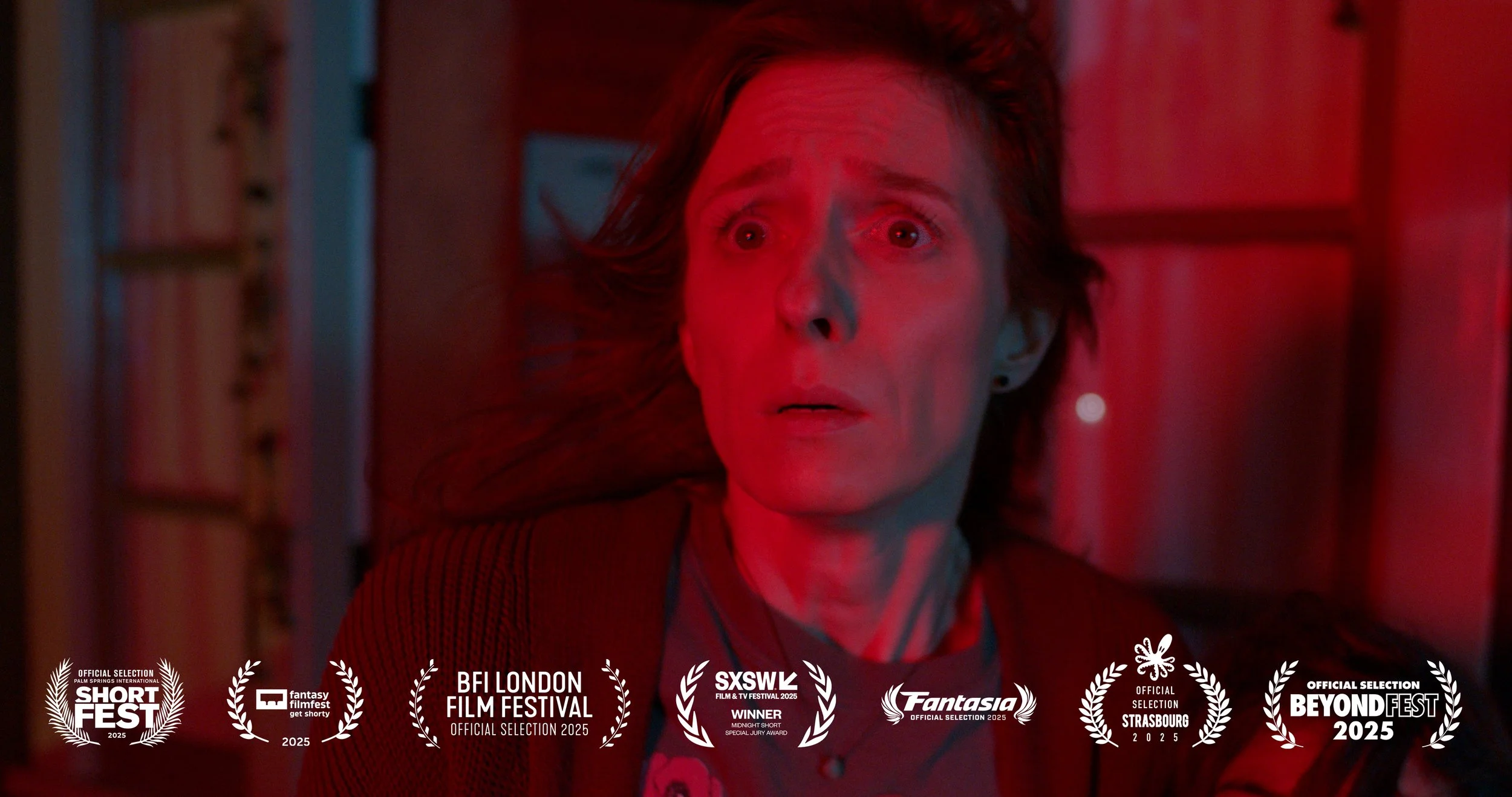  SXSW - Winner: Midnight Short Special Jury Award  BFI London Film Festival  Fantasia International Film Festival  Strasbourg European Fantastic Film Festival  Palm Springs International Festival of Short Films  Beyond Fest  Fantasy FilmFest  Hollysh