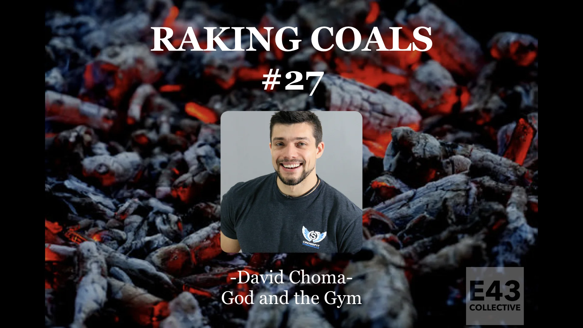 027: David Choma – God and the Gym