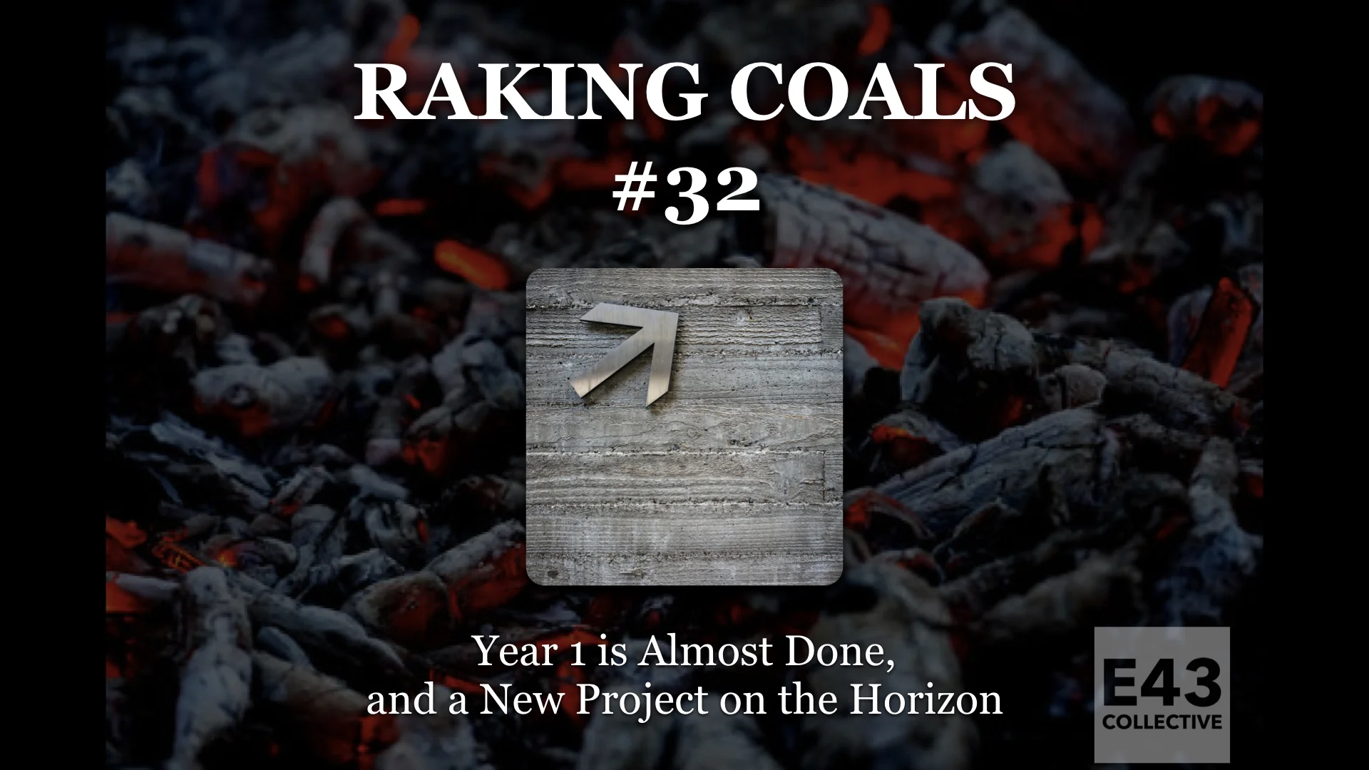 032: Year 1 Almost Done and a New Project on the Horizon