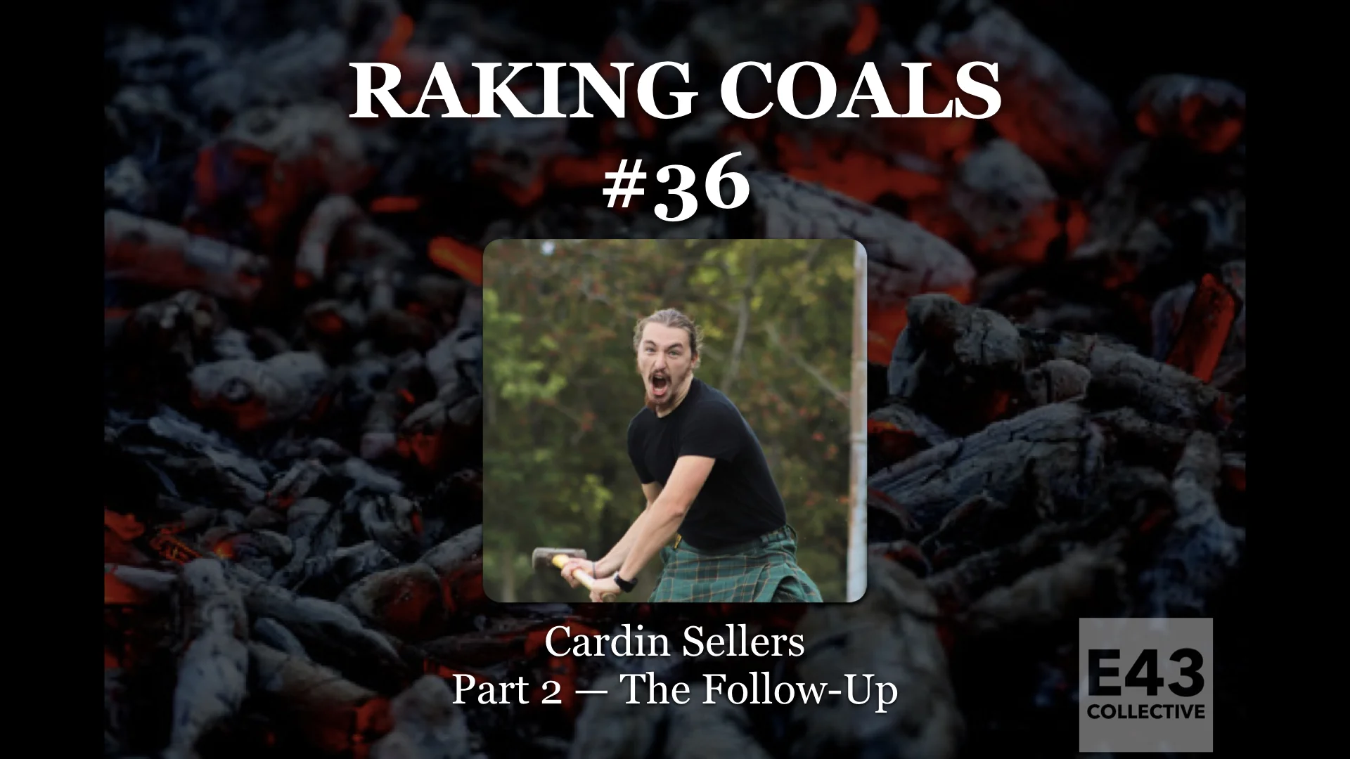 036: Cardin Sellers (Part 2 — The Follow-Up)