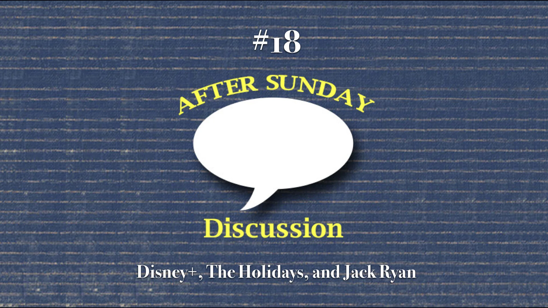 018: Disney Plus, The Holidays, and Jack Ryan