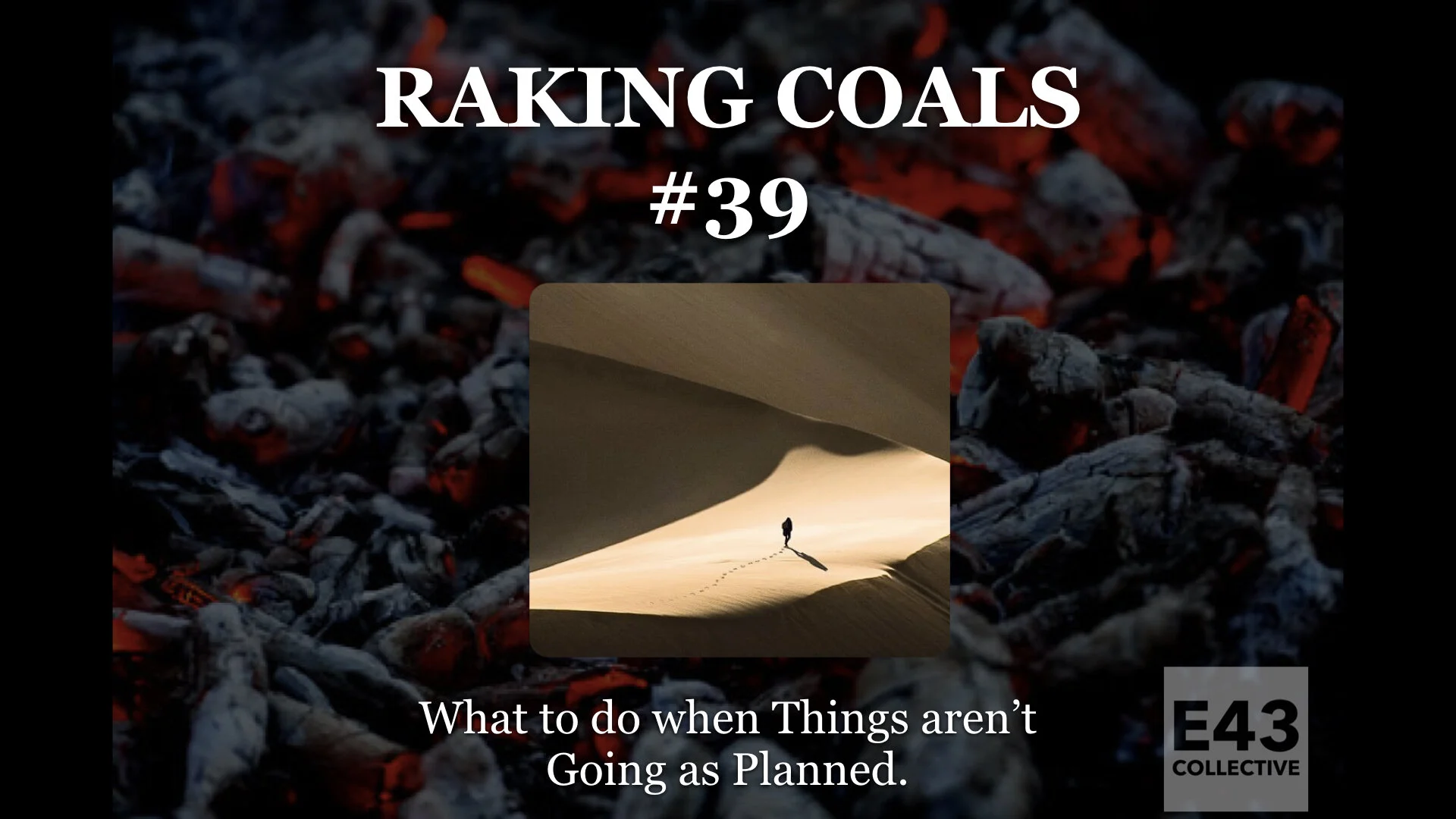039: What to do when Things aren't Going Your Way