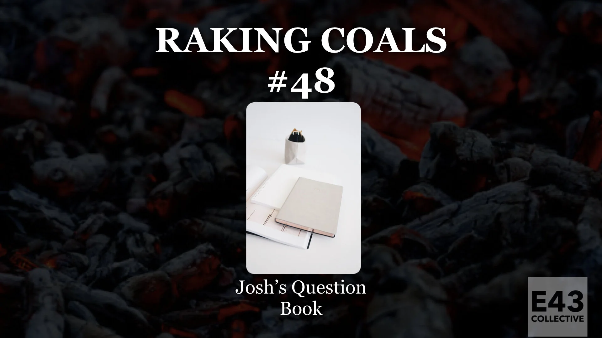 048: Josh’s Question Book