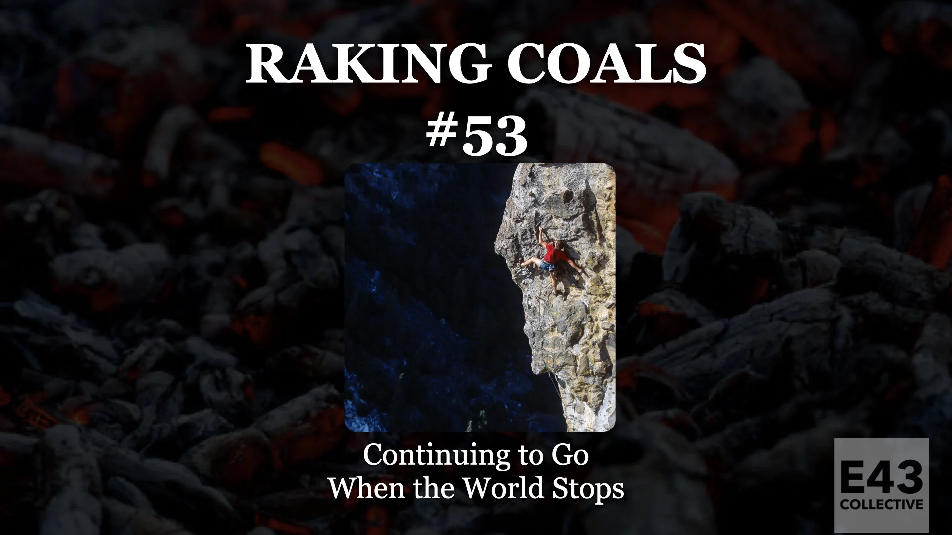 053: Continuing to Go when the World Stops