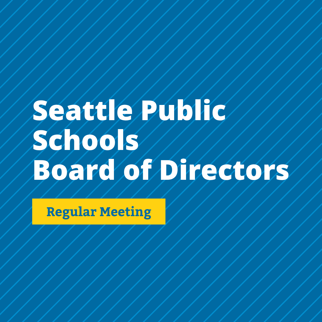 Seattle Public Schools Board of Directors Regular Meeting