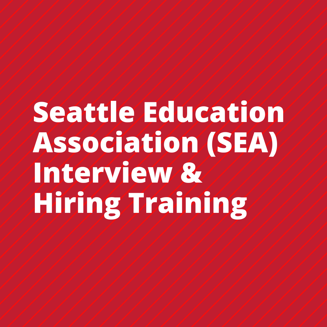 Seattle Education Association (SEA) Interview &amp; Hiring Training